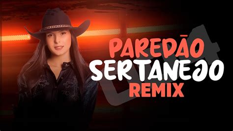 SUPER MEGA PAREDÃO SERTANEJO ELETRONEJO SERTANEJO REMIX 004