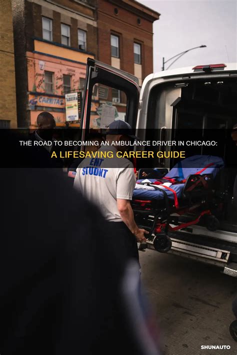 The Road To Becoming An Ambulance Driver In Chicago A Lifesaving Career Guide Shunauto