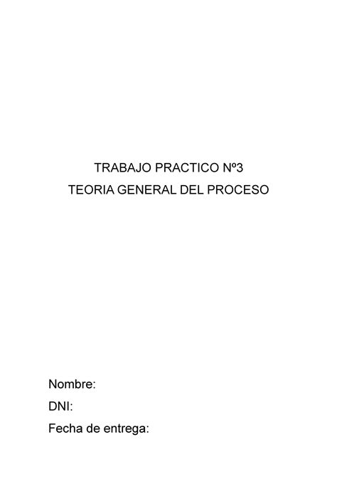 Trabajo Practico N T Teoria General Del Proceso Trabajo Practico