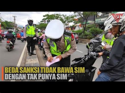 BEDA SANKSI TIDAK BAWA SIM DENGAN TAK PUNYA SIM YouTube