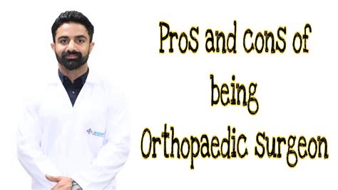 Pros And Cons Of Being An Orthopaedic Surgeon Neet Motivation Ortho As A Branch Youtube