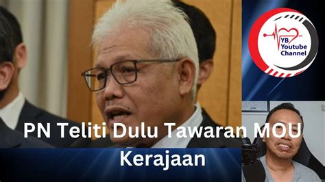 Peruntukan Pembangkang PN Teliti Dulu Tawaran MOU Kerajaan YouTube