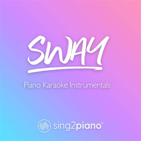 Sway (Piano Karaoke Instrumentals) | Sing2Piano