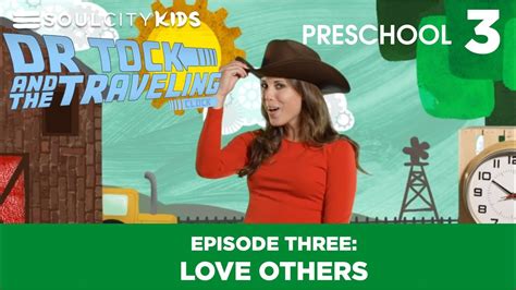 Dr Tock And The Traveling Clock Preschool Episode Three Love Others