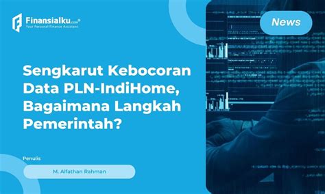 Kebocoran Data Pln Dan Indihome Ini Langkah Pemerintah Paperplane