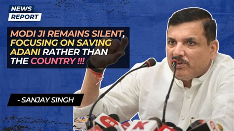 Modi Ji Remains Silent Focusing On Saving Adani Rather Than The