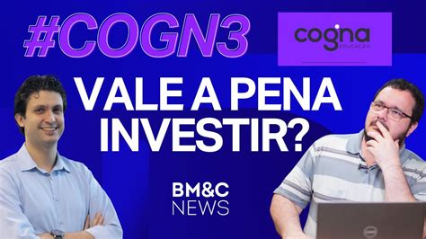 Cogn Vale A Pena Investir Em Cogna Youtube