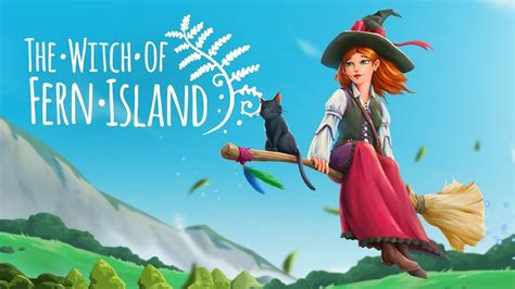 The Witch Of Fern Island Early Access Gameplay Become A Full Fledged