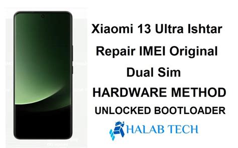 Halabtech Xiaomi Ultra Ishtar Repair Imei Original Dual