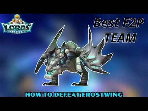 Lords Mobile Best F P Frostwing Monster Hunting Team Youtube