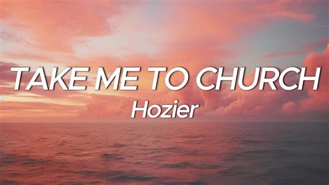 Hozier Take Me To Church Lyrics Youtube