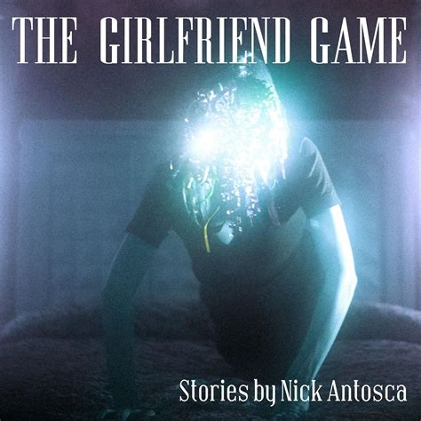 Amazon.com: The Girlfriend Game (Audible Audio Edition): Nick Antosca ...