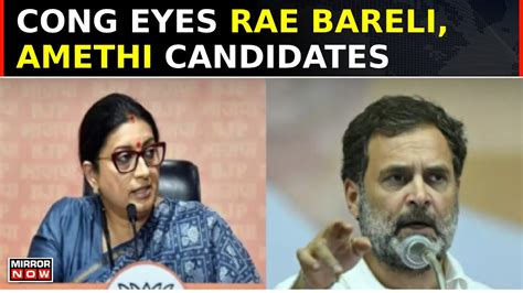 Lok Sabha Polls Speculations Abound As Congress Mulls Candidates For