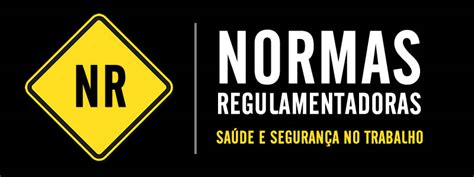 As Normas Regulamentadoras Na Sa De E Seguran A Do Trabalhador Voc