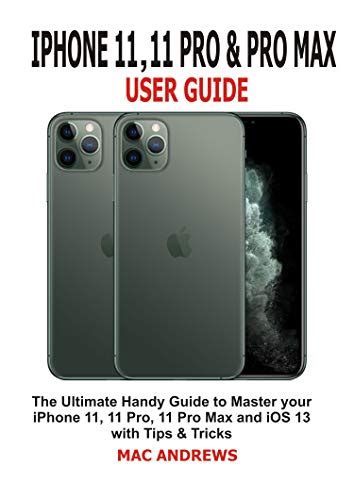 Iphone 11 11 Pro And 11 Pro Max User Guide The Ultimate Handy Guide To Master Your Iphone 11