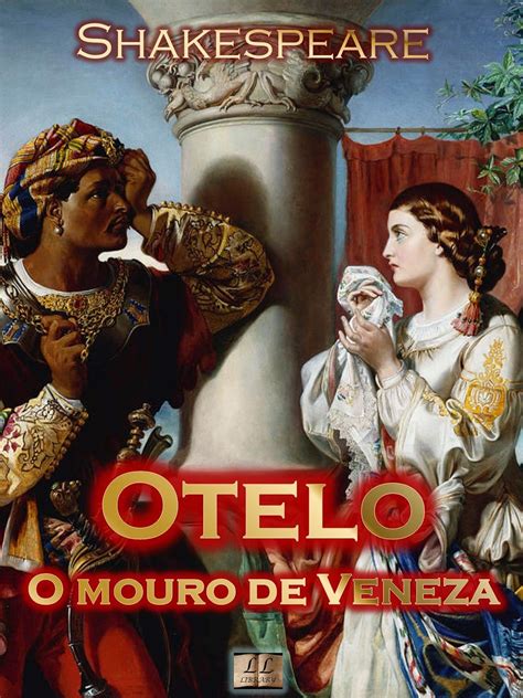 Otelo O Mouro De Veneza Ilustrado Com índice Ativo Ebook