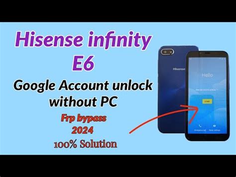 Hisense Infinity E6 Google Account Unlock Without PC Frp Bypass