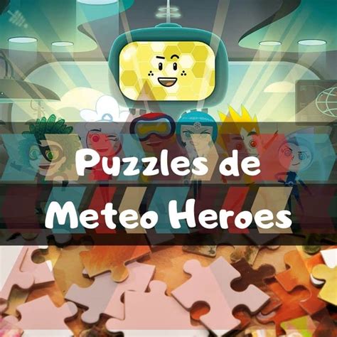 Los Mejores Puzzles De Meteo H Roes