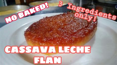 No Bake Cassava Flan 3 Ingredients Only Cecil Tamarra Cordova Youtube