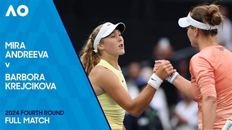 Mirra Andreeva V Barbora Krejcikova Full Match Australian Open 2024