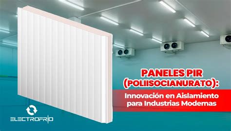 paneles pir poliisocianurato innovacion en aislamiento