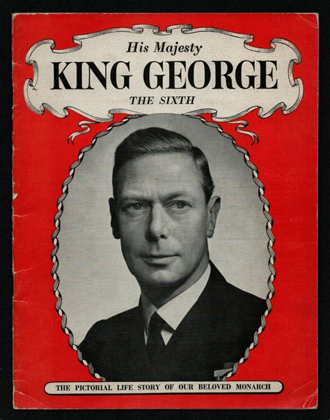 His Majesty King George The Sixth The Pictorial Life Story Of Our