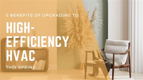 Benefits Of Upgrading To High Efficiency Hvac This Spring