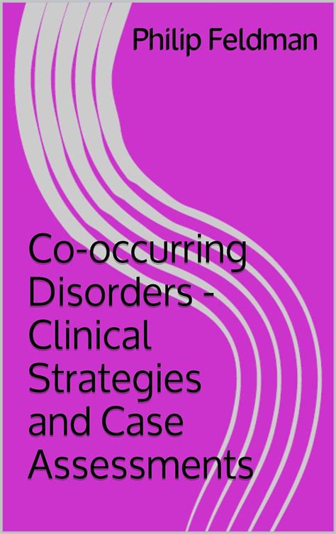 Co Occurring Disorders Clinical Strategies And Case Assessments Kindle Edition By Feldman