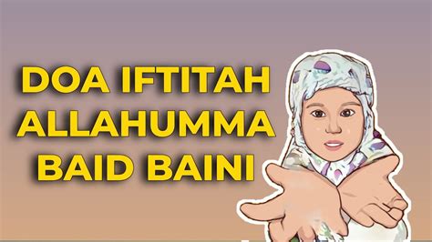 Doa Iftitah Allahumma Baid Baini Youtube