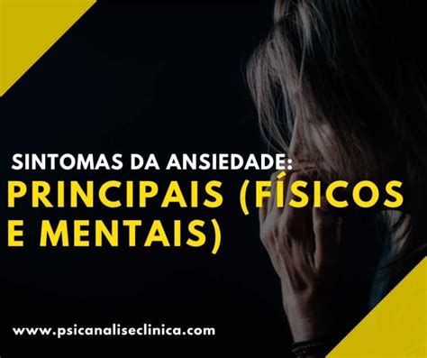 Principais Sintomas F Sicos E Mentais Da Ansiedade Psican Lise Cl Nica