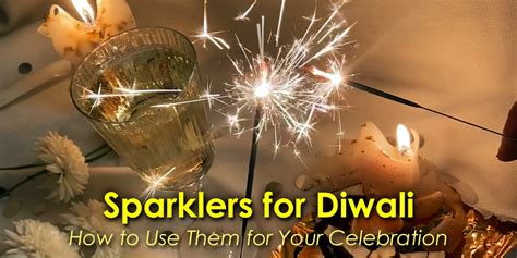 Sparklers for Diwali: How to Use Them for Your Celebration