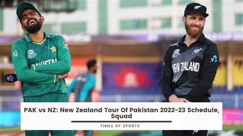 PAK Vs NZ New Zealand Tour Of Pakistan 2022 23 Schedule Squad