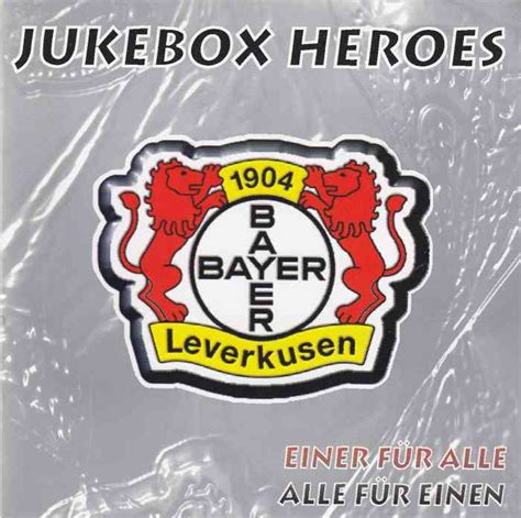 Einer für Alle Alle für Einen Jukebox Heroes Bayer 04 Leverkusen