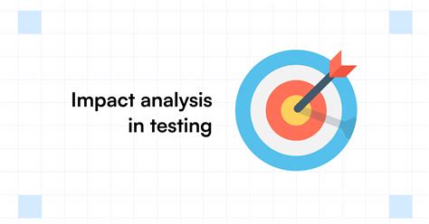 Impact Analysis In Software Testing A Complete Overview