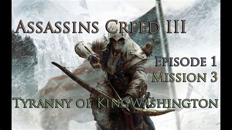 Assassins Creed Iii The Tyranny Of King Washington Episode 1