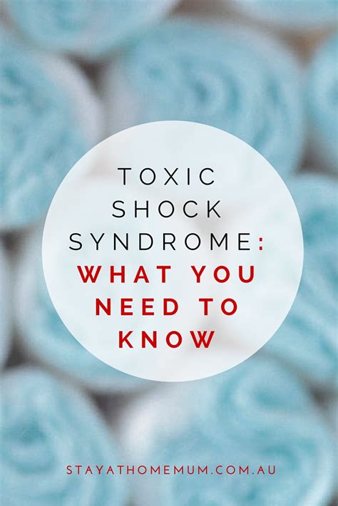 Toxic Shock Syndrome What You Need To Know Stay At Home Mum