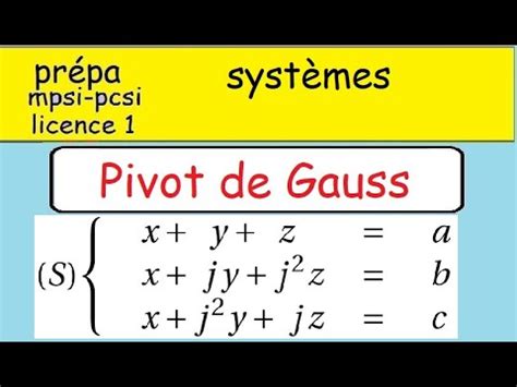 prépa MPSI PCSI Méthode du pivot de Gauss système x y z a x jy j²z