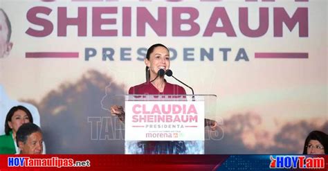 Hoy Tamaulipas Estara Claudia Sheinbaum En Nuevo Laredo