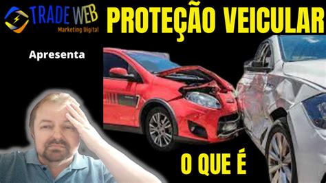 O Que É Proteção Veicular E Como Funciona