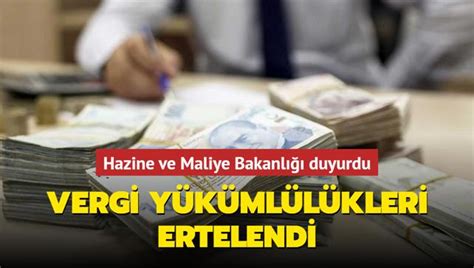 Hazine ve Maliye Bakanlığı duyurdu Vergi yükümlülükleri ertelendi