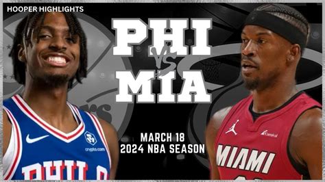 Philadelphia 76ers Vs Miami Heat Full Game Highlights Mar 18 2024