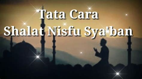 Tata Cara Shalat Malam Nisfu Syaban Youtube