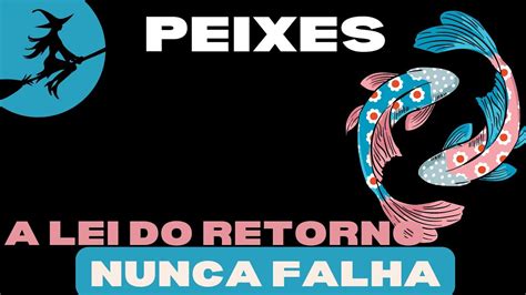 Peixesa Lei Do Retorno Nunca Falha O Que Se Faz Aqui Aqui Mesmo