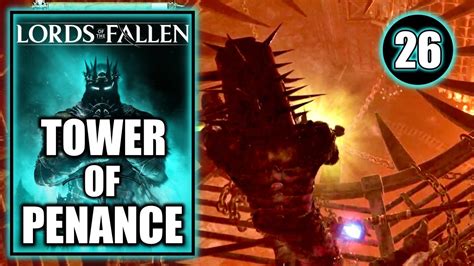 Lords Of The Fallen Tower Of Penance Gameplay Walkthrough Part 26