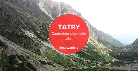 Urlop w Tatrach Słowackie szlaki zamknięte dla turystów