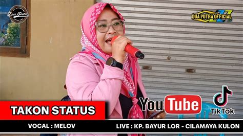 Takon Status Voc Melov Dua Putra Live Show Kp Bayur Lor