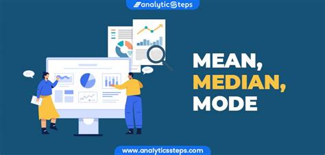 Mean Median & Mode - An Overview | Analytics Steps