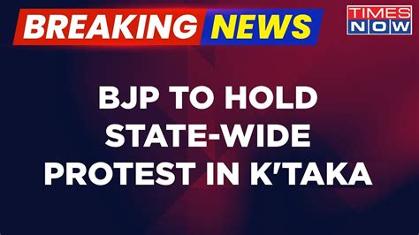 Breaking News BJP Calls State Wide Protest In Karnataka After Income