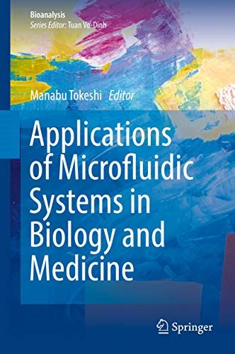 Applications Of Microfluidic Systems In Biology And Medicine Bioanalysis Book 7 English