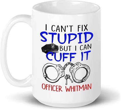 Custom Police Officer Mug Police Officer Can Cuff It Coffee Mug